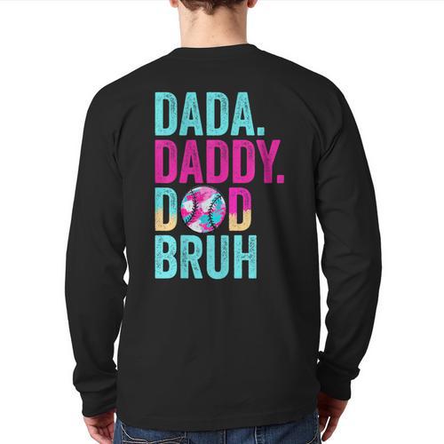 Dada Daddy Dad Bruh Baseball Drip Ice Cream Dad Bruh Long Sleeve T-Shirt Back Print - Father's Day Fun