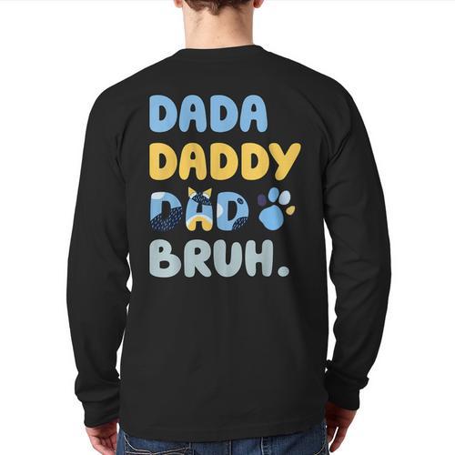 Dada Daddy Dad Bruh Fathers Day Blue Dog Long Sleeve T-Shirt Back Print - Father's Day Fun