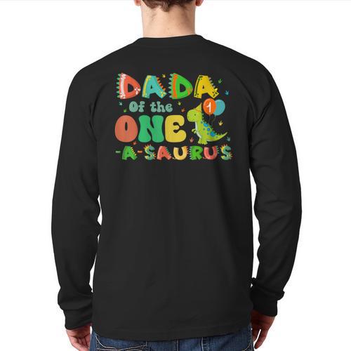 Dada Of The One-A-Saurus 1st Birthday Boy Dinosaur Family Long Sleeve T-Shirt Back Print - Father's Day Fun