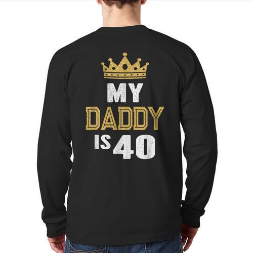 My Daddy Is 40 Years Old 40th Dad's Birthday For Him Long Sleeve T-Shirt Back Print - Father's Day Fun