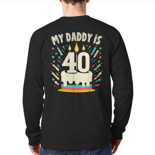 My Daddy Is 40 Years Old Father 40th Birthday Dad Long Sleeve T-Shirt Back Print - Father's Day Fun