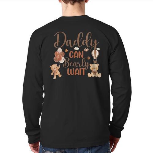 Daddy Can Bearly Wait Bear Gender Neutral Boy Baby Shower Long Sleeve T-Shirt Back Print - Father's Day Fun