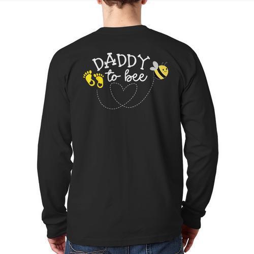 Daddy To Bee Pregnancy Announcement Baby Shower Long Sleeve T-Shirt Back Print - Father's Day Fun