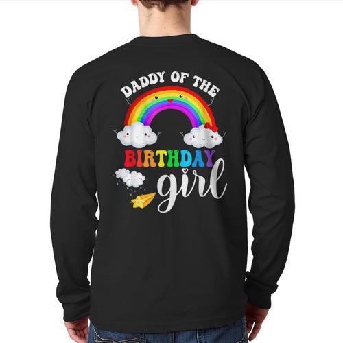 Daddy Of The Birthday Girl Rainbow B-Day Matching Family Long Sleeve T-Shirt Back Print - Father's Day Fun
