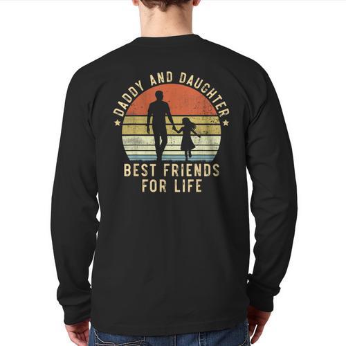 Daddy And Daughter Best Friends For Life Dad Father's Day Long Sleeve T-Shirt Back Print - Father's Day Fun