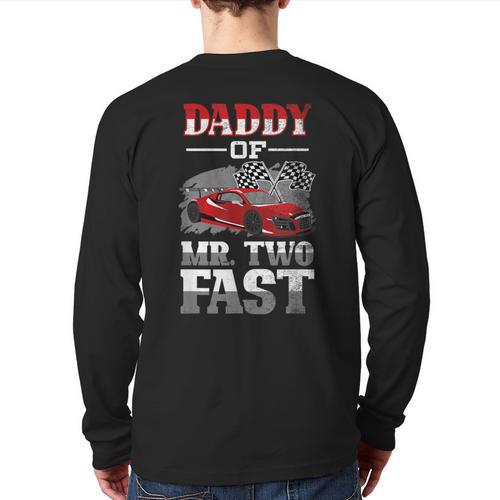 Daddy Of Mr Two Fast Two Fast 2 Curious 2nd Birthday Long Sleeve T-Shirt Back Print - Father's Day Fun