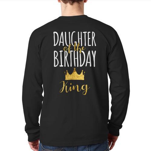 Daughter Of The Birthday King Bday Party Idea For Dad Long Sleeve T-Shirt Back Print - Father's Day Fun