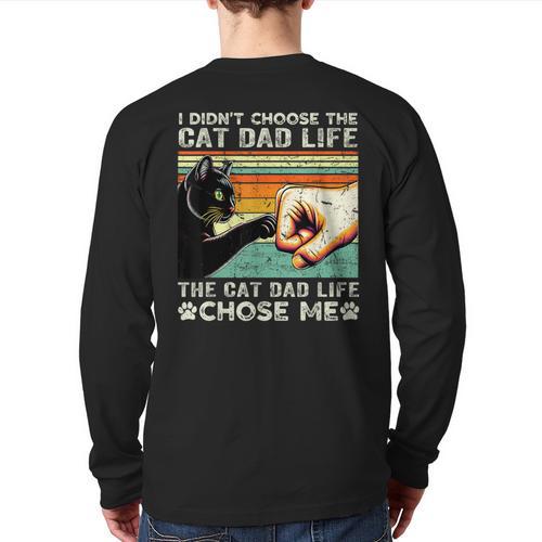 I Didn't Choose The Cat Dad Life Funny Cat Lovers Vintage Long Sleeve T-Shirt Back Print - Father's Day Fun