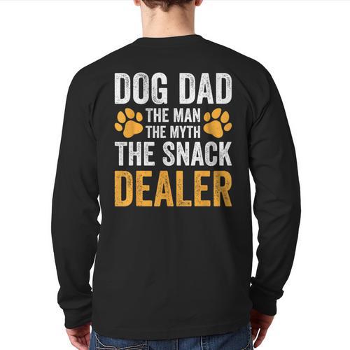 Dog Dad The Man The Myth The Snack Dealer Long Sleeve T-Shirt Back Print - Father's Day Fun