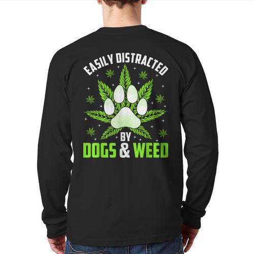 Dogs And Weed Dad Mom Dog Lover Cannabis Marijuana For Men Women Long Sleeve T-Shirt Back Print - Father's Day Fun