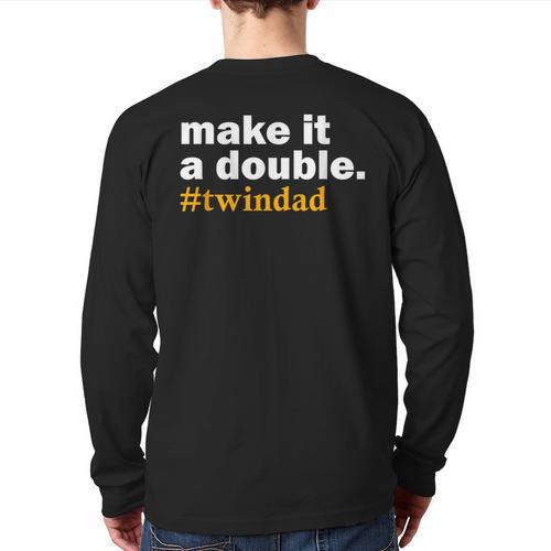 Make It a Double Twin Parent New Dad Long Sleeve T-Shirt Back Print - Father's Day Fun