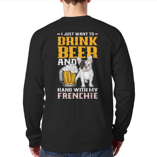 Drink Beer & Hang With My Frenchie French Bulldog Dad For Men Women Long Sleeve T-Shirt Back Print - Father's Day Fun