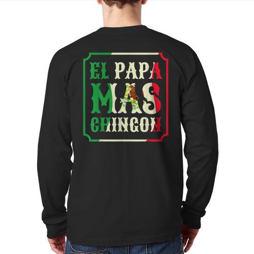 El Papa Mas Chingon Best Mexican Great Dad Long Sleeve T-Shirt Back Print - Father's Day Fun