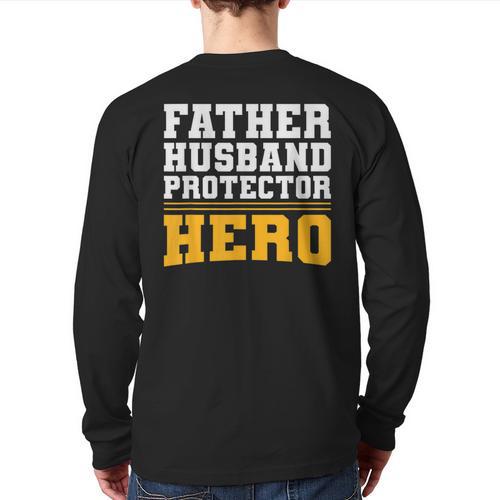 FATHER HUSBAND PROTECTOR HERO Dad Daddy Fathers Day Long Sleeve T-Shirt Back Print - Father's Day Fun
