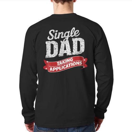 Father Single Dad Taking Applications Long Sleeve T-Shirt Back Print - Father's Day Fun