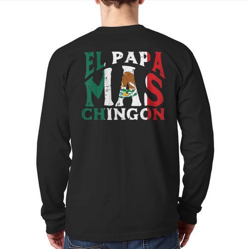 Fathers Day El Papa Mas Chingon Mexican Dad Spanish Long Sleeve T-Shirt Back Print - Father's Day Fun