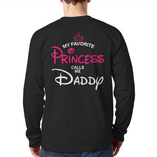 My Favorite Princess Calls Me Daddy Daughter Fathers Day Men Long Sleeve T-Shirt Back Print - Father's Day Fun