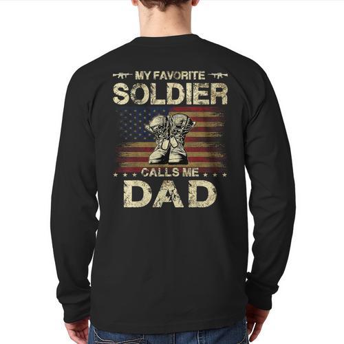 My Favorite Solider Calls Me Dad Proud Army Dad Long Sleeve T-Shirt Back Print - Father's Day Fun