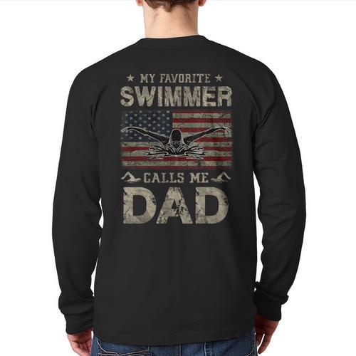 My Favorite Swimmer Calls Me Dad Fathers Day Long Sleeve T-Shirt Back Print - Father's Day Fun