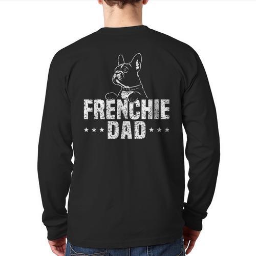Frenchie Dad Lover Owner French Bulldog Father Daddy Papa Men Women Girls Kids Long Sleeve T-Shirt Back Print - Father's Day Fun