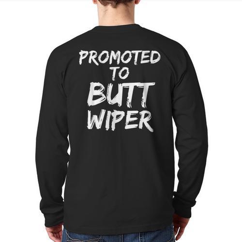 Fun New Dad Joke Baby Shower Gag Promoted To Butt Wiper Long Sleeve T-Shirt Back Print - Father's Day Fun