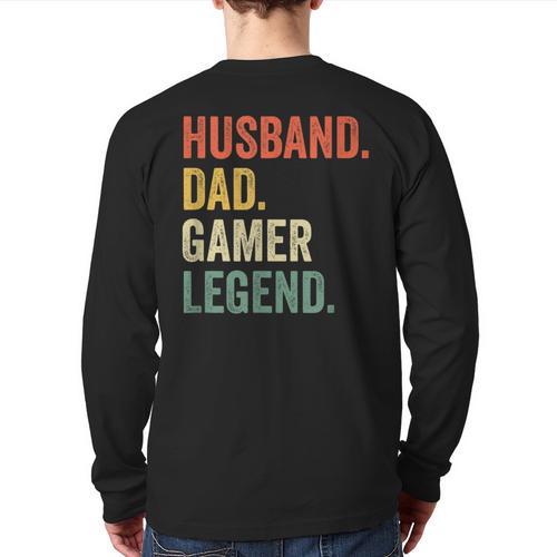 Gamer Husband Dad Video Game Legend Father's Day Long Sleeve T-Shirt Back Print - Father's Day Fun