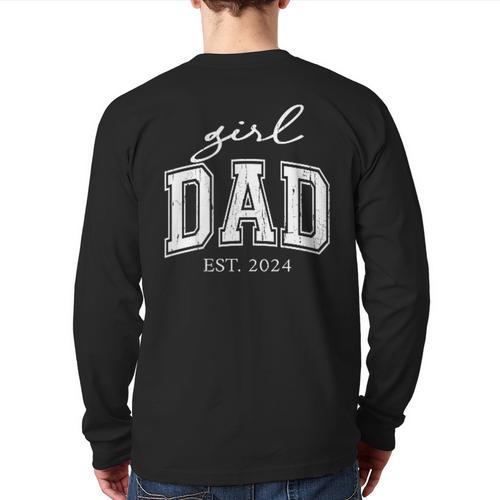 Girl Dad Est 2024 Dad Of Girls Father's Day Long Sleeve T-Shirt Back Print - Father's Day Fun