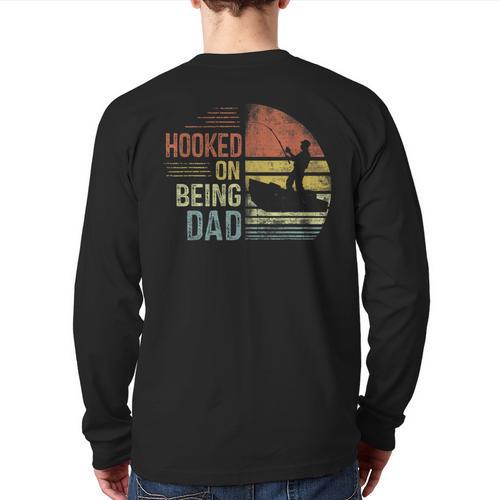 Hooked On Being Dad Fishing Dad Father's Day Long Sleeve T-Shirt Back Print - Father's Day Fun
