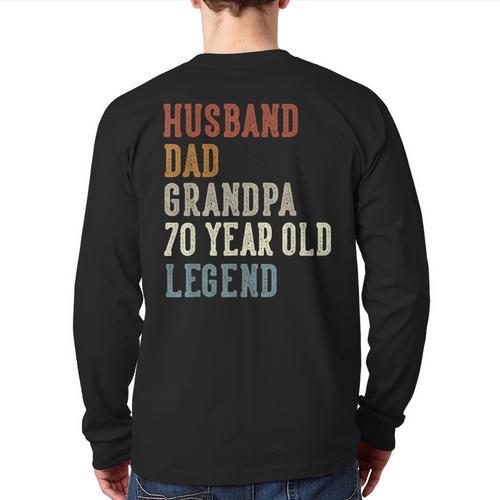 Husband Dad Grandpa 70 Year Old Legend 70th Birthday Long Sleeve T-Shirt Back Print - Father's Day Fun