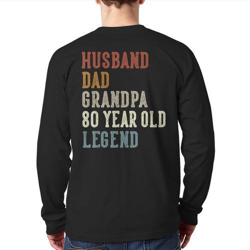 Husband Dad Grandpa 80 Year Old Legend 80th Birthday Long Sleeve T-Shirt Back Print - Father's Day Fun