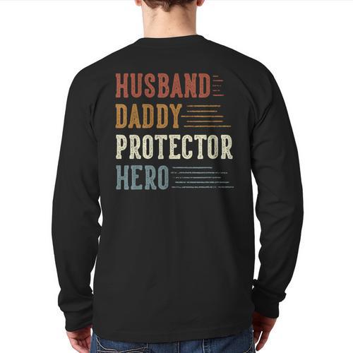 Husband Daddy Protector Hero For Dad Father's Day Long Sleeve T-Shirt Back Print - Father's Day Fun