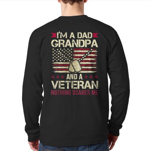I'm a Dad Grandpa And a Veteran Nothing Scares Me Long Sleeve T-Shirt Back Print - Father's Day Fun