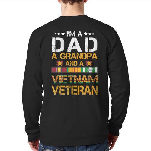 I'm A Dad Grandpa And A Vietnam Veteran US Army Vet Long Sleeve T-Shirt Back Print - Father's Day Fun