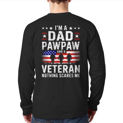 I'm A Dad Pawpaw And A Veteran Shirt Men Grandpa Fathers Day Long Sleeve T-Shirt Back Print - Father's Day Fun
