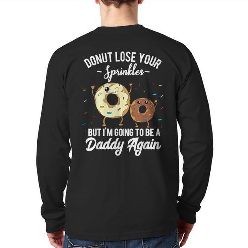 I'm Going To Be a Daddy Again Pregnancy Announcement Quote Long Sleeve T-Shirt Back Print - Father's Day Fun