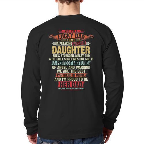 I'm A Lucky Dad I Have A Awesome Daughter She's Stubborn Long Sleeve T-Shirt Back Print - Father's Day Fun