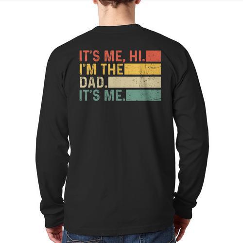It's Me Hi I'm The Dad It's Me Dad Father's Day Retro Long Sleeve T-Shirt Back Print - Father's Day Fun