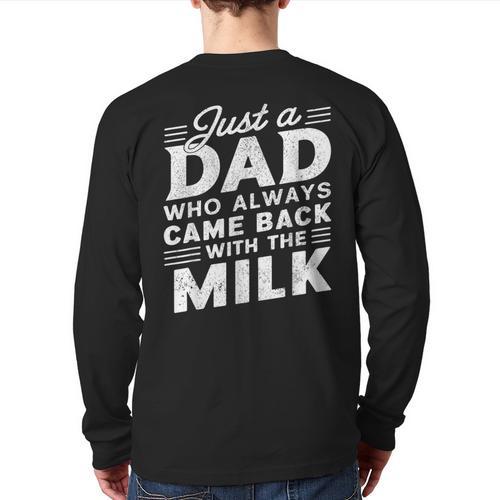 Just A Dad Who Always Came Back Dad For Men Long Sleeve T-Shirt Back Print - Father's Day Fun