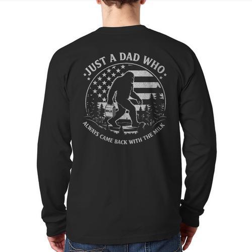 Just A Dad Who Always Came Back With The Milk Daddy Bigfoot Long Sleeve T-Shirt Back Print - Father's Day Fun