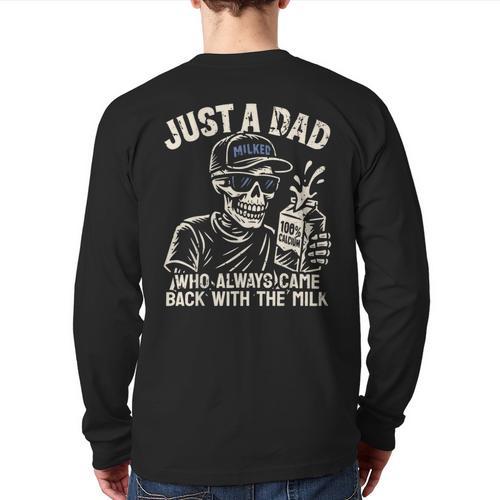 Just A Dad Who Always Came Back With The Milk Shirt Skeleton Long Sleeve T-Shirt Back Print - Father's Day Fun