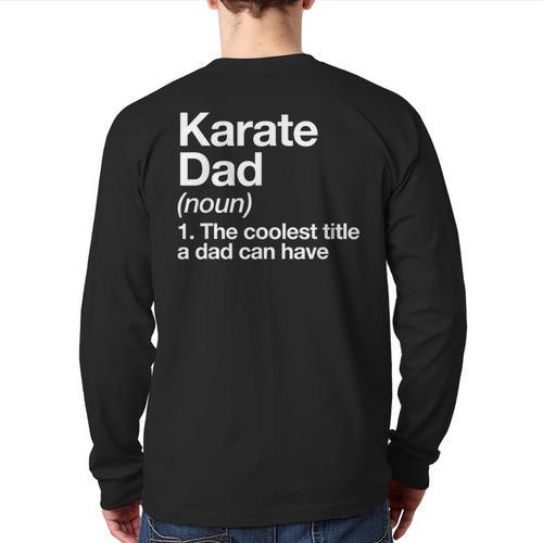 Karate Dad Definition Sports Martial Arts Long Sleeve T-Shirt Back Print - Father's Day Fun