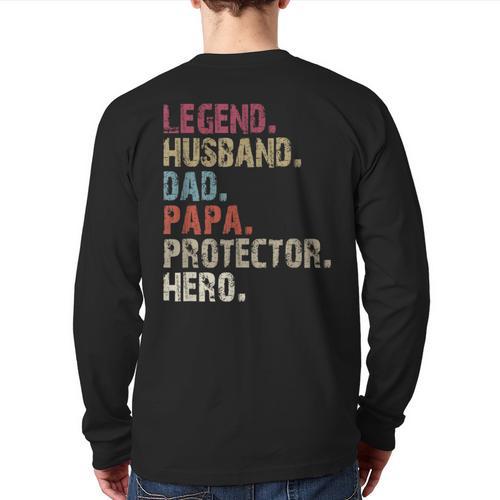 Legend Husband Dad Papa Protector Hero For Dad Long Sleeve T-Shirt Back Print - Father's Day Fun