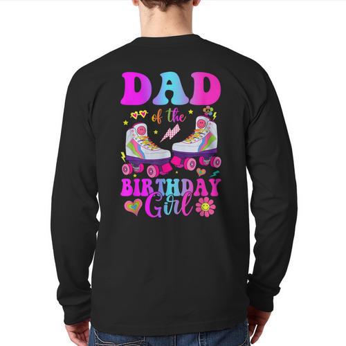 Let's Roll Dad Of The Birthday Girl Roller Skate Birthday Long Sleeve T-Shirt Back Print - Father's Day Fun
