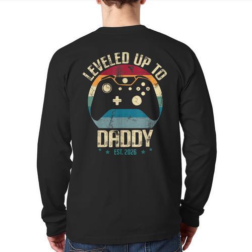 I Leveled Up To Daddy Est 2026 Dad Level Unlocked New Dad Long Sleeve T-Shirt Back Print - Father's Day Fun