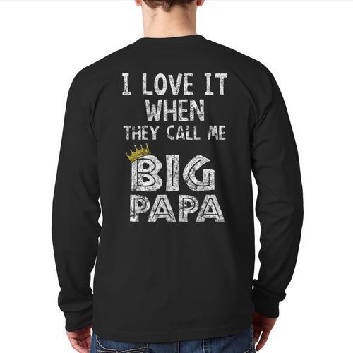 i Love It When You Call Me Big Papa Shirt Hip Hop Rap Dad Long Sleeve T-Shirt Back Print - Father's Day Fun