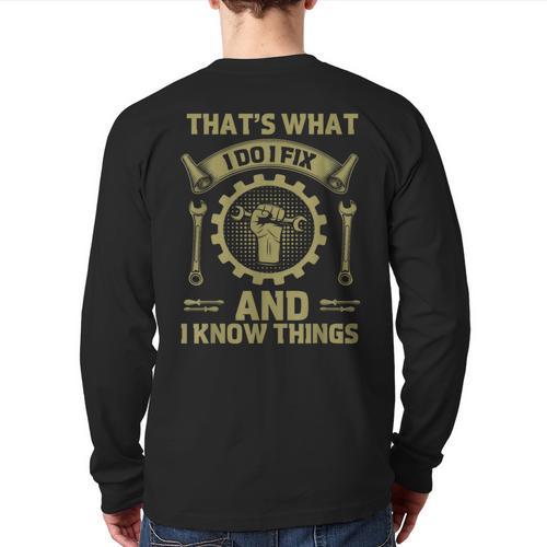 Men Dad That's What I Do I Fix Stuff And I Know Things Long Sleeve T-Shirt Back Print - Father's Day Fun