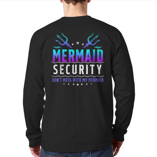 Mermaid Security Don't Mess With My Mermaid Merman Mer Dad Long Sleeve T-Shirt Back Print - Father's Day Fun