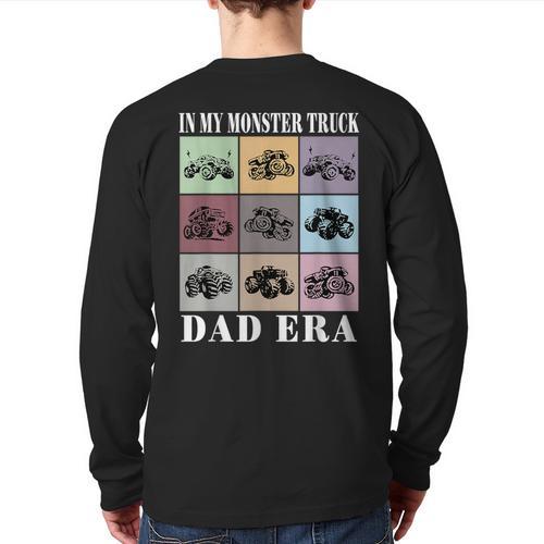 In My Monster Trucks Dad Era Long Sleeve T-Shirt Back Print - Father's Day Fun