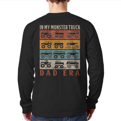 In My Monster Trucks Dad Era Matching Family Truck Lovers Long Sleeve T-Shirt Back Print - Father's Day Fun