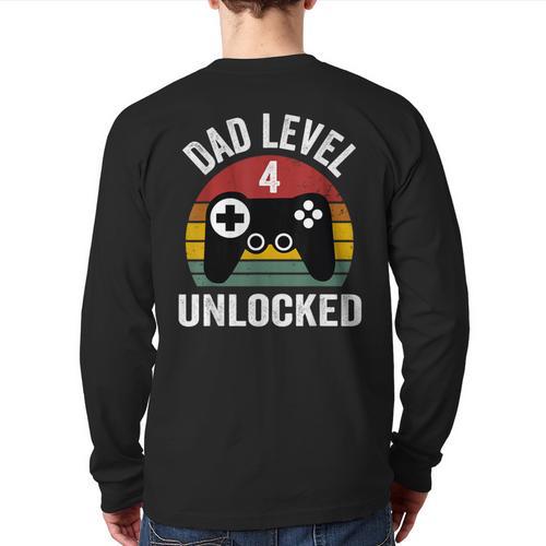 New Dad Shirt Dad Level 4 Unlocked For 4 Kids Gaming Long Sleeve T-Shirt Back Print - Father's Day Fun